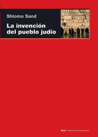 Sand, Shlomo;Amoroto Salido, Jose Maria; — La invencin del pueblo judo