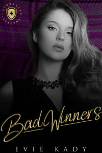 Evie Kady — Bad Winners (Lochkelvin Academy #4)