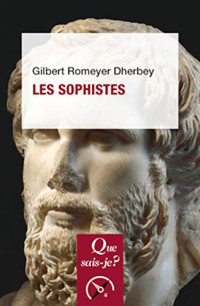 Romeyer Dherbey, Gilbert — Les sophistes