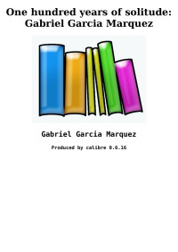 Gabriel Garcia Marquez — One hundred years of solitude