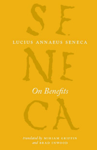 Inwood, Brad, Seneca, Lucius Annaeus, Griffin, Miriam — On Benefits