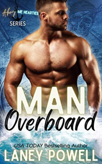 Laney Powell — Man Overboard (Ahoy, Me Hearties! #8)