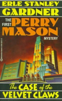 Erle Stanley Gardner — The Case of the Velvet Claws (Perry Mason Book 1)