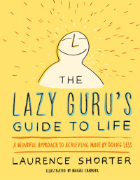 Laurence Shorter — The Lazy Guru's Guide to Life