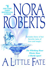 Nora Roberts — A Little Fate