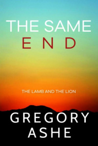 Gregory Ashe — The Same End