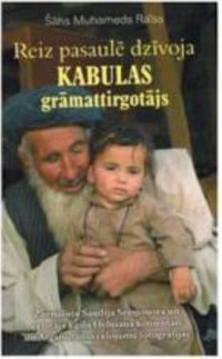 Šāhs Muhameds Raīss — Reiz pasaulē dzīvoja Kabulas grāmattirgotājs