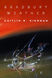 Caitlin R. Kiernan — Bradbury Weather