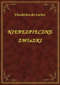 Choderlos de Laclos — NIEBEZPIECZNE ZWIĄZKI