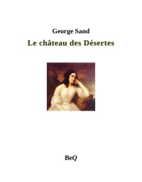 George Sand — Le château des Désertes