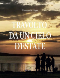Emanuele Papa — Travolto da un cielo d'estate (Italian Edition)