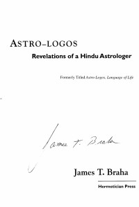 James T. Braha, Denis Chevalier — Jyotish_ James T. Braha_Astro-Logos_Revelations of a Hindu Astrologer