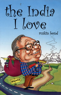 Ruskin Bond — The India I Love