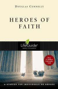 Douglas Connelly — Heroes of Faith