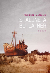 Fabien Vinçon — Staline a bu la mer