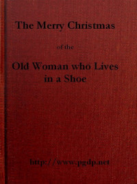 George M. Baker — The Merry Christmas of the Old Woman who Lived in a Shoe