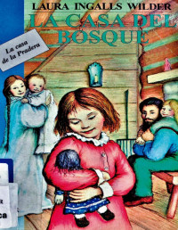 Laura Ingalls Wilder — La Casa Del Bosque