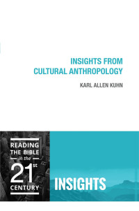 Karl Allen Kuhn — Insights From Cultural Anthropology