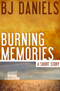 B.J. Daniels — Burning Memories