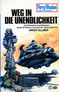 Ellmer, Arndt — [Perry Rhodan - Planetenromane 0213] • Weg in die Unendlichkeit