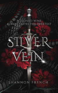 Shannon French — Silver Vein (Beneath the City Sleeps Book 1)