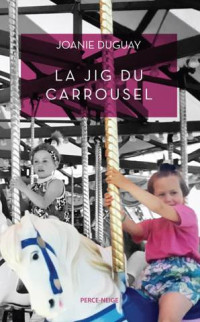 Joanie Duguay — La jig du carrousel