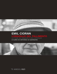 Emil Cioran — L’orgoglio del fallimento (Italian Edition)