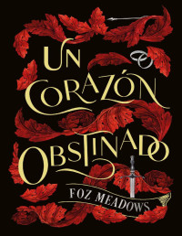 Foz Meadows — Un Corazón Obstinado