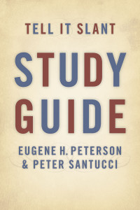 Eugene H. Peterson;Peter Santucci; — Tell It Slant Study Guide