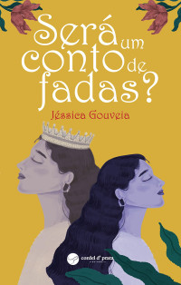 Jéssica Gouveia — Será um conto de fadas?