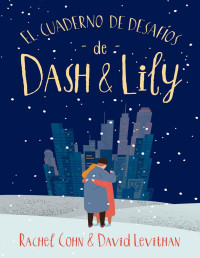 David Levithan — EL CUADERNO DE DESAFÍOS DE DASH & LILY (#ROMANCE)