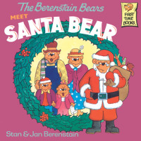 Stan Berenstain & Jan Berenstain [Berenstain, Stan & Berenstain, Jan] — The Berenstain Bears Meet Santa Bear