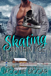 Biggar, Jacquie — Skating on Thin Ice: The Men of WarHawks- Book 1