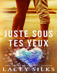 Lacey Silks — Juste sous tes yeux