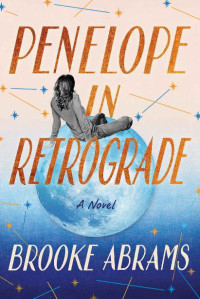 Brooke Abrams — Penelope in Retrograde: A Novel