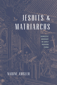 Amsler, Nadine; — Jesuits and Matriarchs