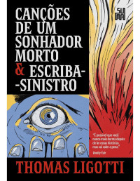 Thomas Ligotti — Canções de um Sonhador Morto & Escriba-Sinistro