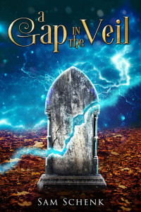 Sam Schenk & Contemporary Witchy Fiction [Schenk, Sam] — A Gap in the Veil: A Contemporary Witchy Fiction Novella: A Gay Urban Fantasy set in a Graveyard with Ghosts