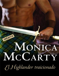 Monica McCarty — El Highlander traicionado