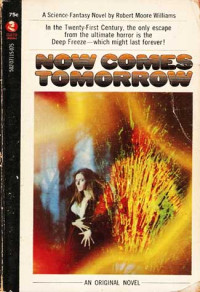 Robert Moore Williams — Now Comes Tomorrow
