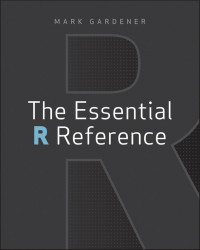 Mark Gardener — The Essential R Reference