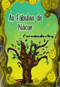 Paulo Fernândesky — O Jardim Sândalo & As Fábulas de Nácar