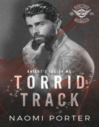 Naomi Porter — Torrid Track (Knight's Legion MC Book 9)