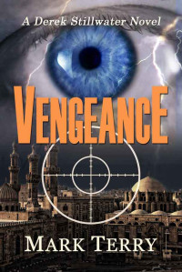 Mark Terry [Terry, Mark] — Vengeance: A Derek Stillwater Novel (Derek Stillwater Thrillers Book 8)