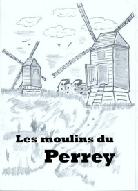 Gérard Hatton [Hatton, Gérard] — Les moulins du Perrey