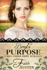 Faith Austen — Beryl's Purpose (Mail Order Brides 01)