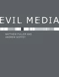 Matthew Fuller & Andrew Goffey — Evil Media