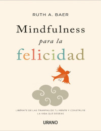 Ruth A. Baer — Mindfulness para la felicidad