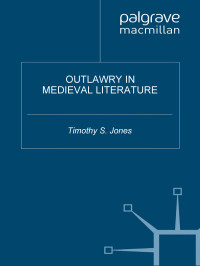 Timothy S. Jones — Outlawry in Medieval Literature