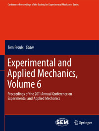 Tom Proulx — Experimental and Applied Mechanics, Volume 6